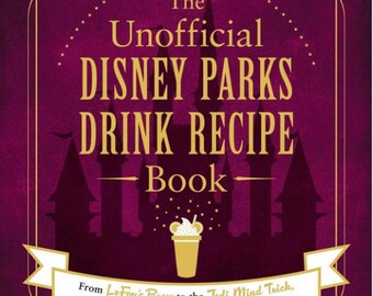 AUTHOR SIGNED The Unofficial Disney Parks Drink Recipe Book