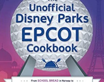 AUTHOR SIGNED The Unofficial Disney Parks EPCOT Cookbook