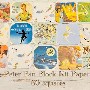 May include: A collection of 60 square Peter Pan-themed block kit papers. The images feature illustrations of Peter Pan, Tinkerbell, Captain Hook, and other characters from the classic story. The text includes phrases like "Never Grow Up" and "Neverland".