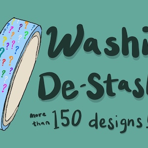 May include: A roll of light blue washi tape featuring a repeating pattern of colorful question marks. The text Washi De-Stash more than 150 designs! is written in dark green, hand-lettered style font against a solid teal background.