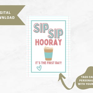 Sip Sip Hooray It&#39;s the First Day Gift Tag, Teacher Gift Tag, Coffee Gift Tag, First Day of School Gift Tag, New Teacher Gift