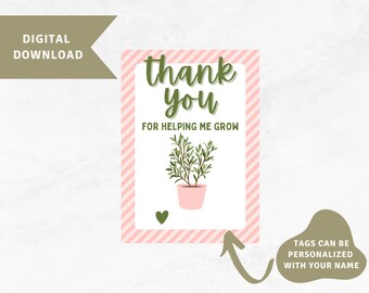 Thank you for Helping me Grow Gift Tag, Teacher Appreciation Tag, Plant Gift Tag, Open House Gift, First Day of School Gift