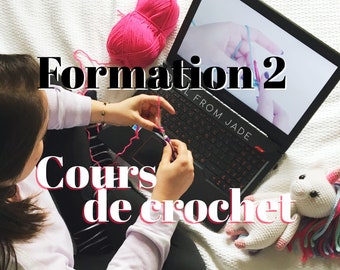 Online CROCHET LESSONS: Formation 2 (for right-handed and left-handed people) in French