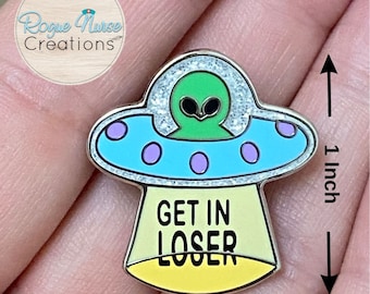 Alien Abduction Enamel Pin, Get In Loser! Alien Encounter Enamel Pin, Glitter Dome Space Craft Enamel Pin. Welcome Pin