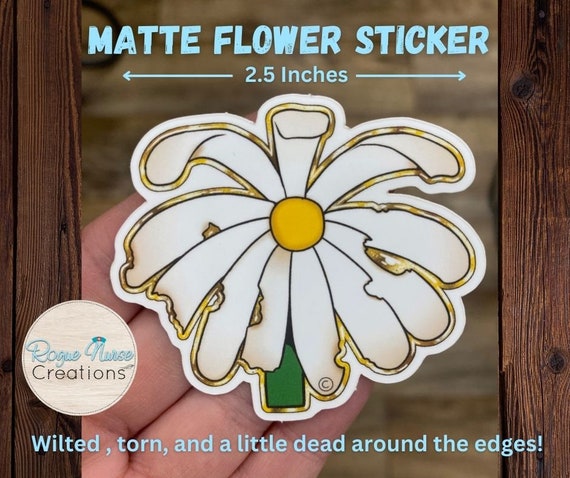 Matte Finish Wilted Daisy Flower Vinyl Sticker, Original Design