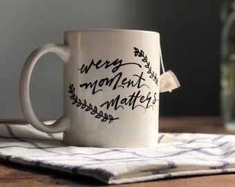Every Moment Mug