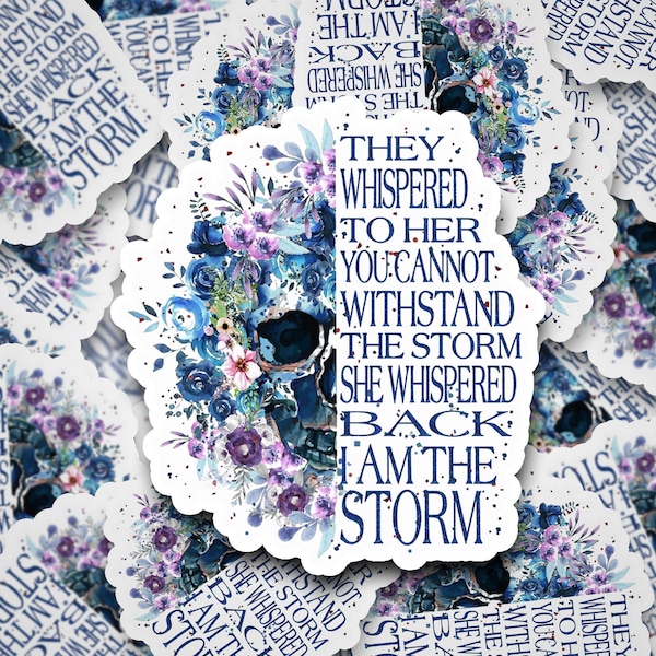 I Am the Storm Sticker | Inspirational Permanent Sticker | Strong Woman Sticker | Floral Sticker |