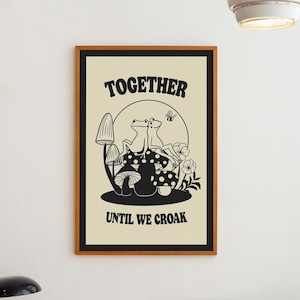 Together Until We Croac Frog Wall Art Retro Print Illustration Poster Groovy Decor WITHOUT FRAME