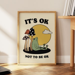 It’s Ok Not To Be Ok Retro Frog Print Wall Art Poster Trendy 70s Print Wall Decor Groovy Mushroom WITHOUT FRAME