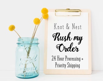 RUSH MY ORDER: 24 Hour Processing and Priority Shipping Upgrade- Add On by KNOTnNEST