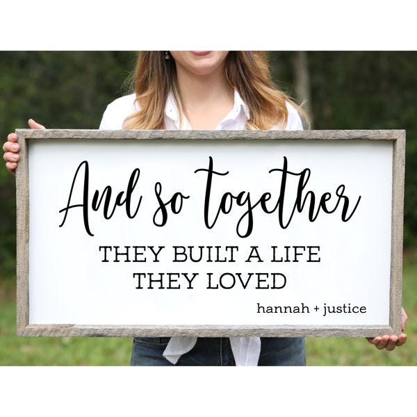 Wedding Gift Farmhouse Sign Bridal Shower Gift for Bride And So Together They Built a Life They Loved Rustic Wedding Decor Bedroom Decor