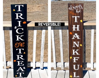 Reversible Trick or Treat/Always be Thankful outdoor front door/porch wooden sign. Large Halloween fall decor wood sign for your front door