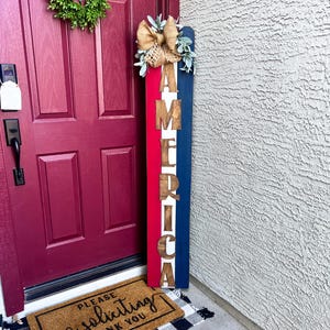 Patriotic America Porch Sign, 4ft or 5ft Vertical Leaning Sign, Red White Blue Front Porch Decor, Rustic Fourth of July Decor, Memorial day