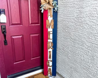 Patriotic America Porch Sign, 4ft or 5ft Vertical Leaning Sign, Red White Blue Front Porch Decor, Rustic Fourth of July Decor, Memorial day