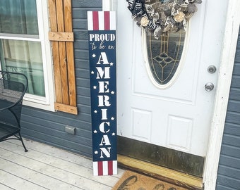 Painted Patriotic Sign: Proud To Be An American Stars & Stripes Porch Leaner • Rustic 4th of July Door Leaner • America Red, White and Blue