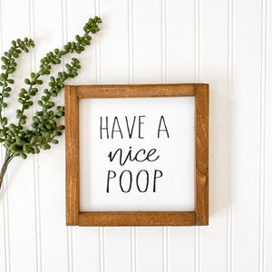 Have a nice poop framed wooden bathroom sign / Cute/Funny farmhouse framed bathroom sign decor / Bathroom counter top Have a nice poop sign