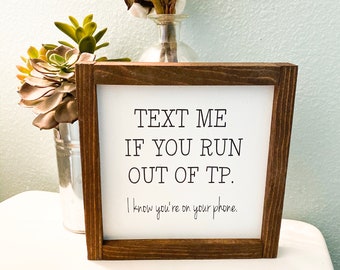 Funny Bathroom Wall Sign | Text Me If You Run Out of TP | Farmhouse Bathroom Decor | Framed Restroom Sign | Humor Wall Art