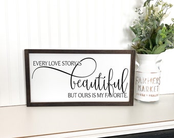 Every Love Story Is Beautiful Sign •  Rustic Farmhouse Wood Frame Sign, Wedding Gift, Anniversary Home Decor • Newlywed Hanging Wall Sign