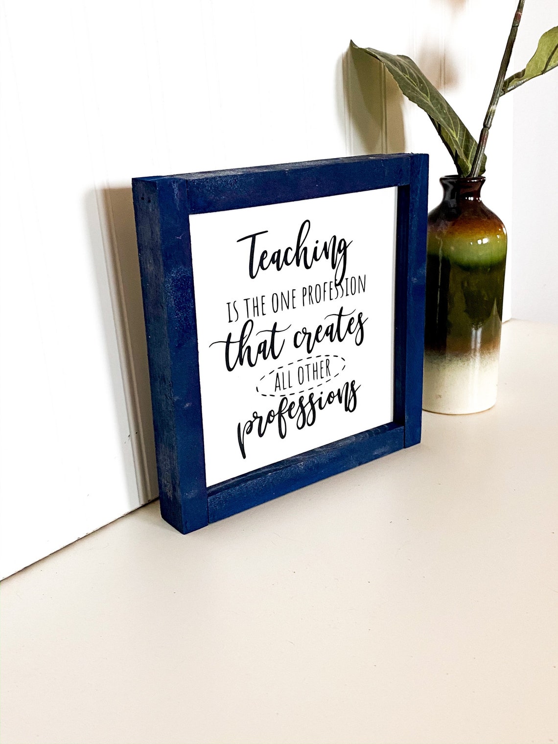 Teaching is a profession that creates all other professions | Etsy
