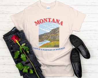 I Got In A Barfight In Bozeman Montana Yellowstone Shirt