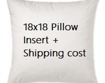 18x18 pillow insert plus extra shipping cost