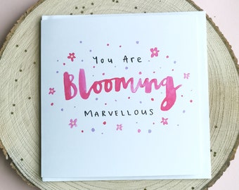 You are Blooming Marvellous | Birthday Card | Love Card | Mother's Day Card | Greeting Card