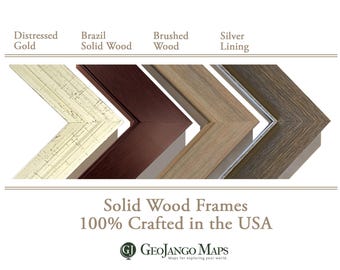 Frame Upgrade:  Solid Wood Limited Production Frames exclusively for our maps