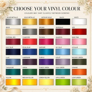 May include: A color chart titled CHOOSE YOUR VINYL COLOUR displaying thirty-five rectangular swatches in various shades including silver, gold, black, white, beige, grey, brown, bordeaux, red, fuchsia, magenta, pink, blue, purple, green, and yellow.