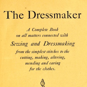 The Dressmaker Butterick Publishing 1911 Libro completo Cucito d&#39;epoca Sartoria semplice punto taglio creazione modifica rammendo vestiti PDF