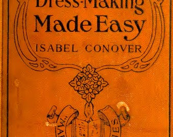 1919 Dressmaking Guide: Isobel Conover Sewing Reference (PDF Pattern 130+pgs.)