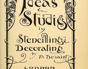 Ideas Studies in Stencilling and Decorating by A Desaint 1927 stencil work techniques decoration and ornament soft copy graphic design PDF