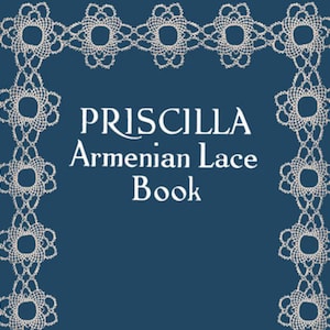 Priscilla PDF Ormiańskie koronki igłowe, wstawki, okrągłe serwetki, kwadratowe + trójkątne wzory wstawek, 1923, miękka kopia do pobrania