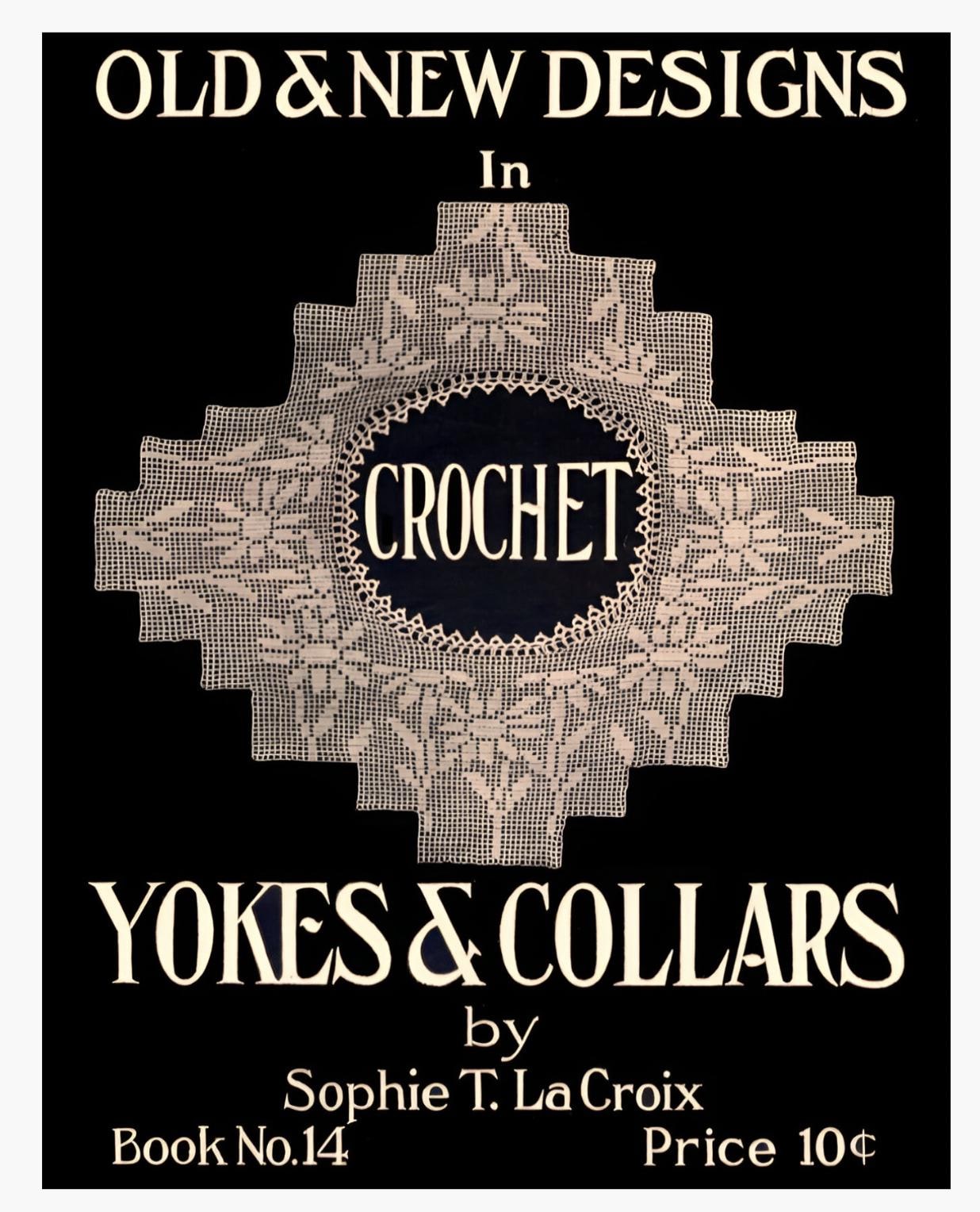 Sophie T. Lacroix PDF Yokes + Collars Old and New Designs in Crochet Work historic pattern book many vintage crochet antique designs Ebook
