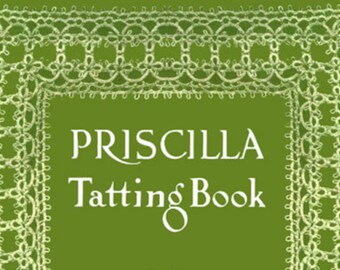 Vintage Tatting Patterns: Priscilla's 1909 Guide (PDF)