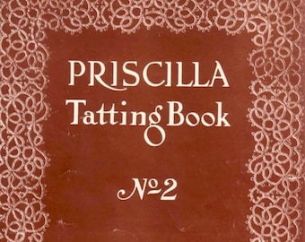 Tatting pattern c1915 - Priscilla tutorials - edges trims collar lattice trim doily bag cords alphabet art of vintage tatting crochet PDF