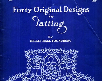1921 Tatting Patterns: 40 Original Vintage Designs - Nellie Hall Youngburg (PDF Pattern)