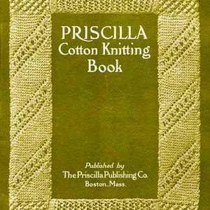 May include: A green book with the title "PRISCILLA Cotton Knitting Book" in white text. The book cover has a yellow knitted border.