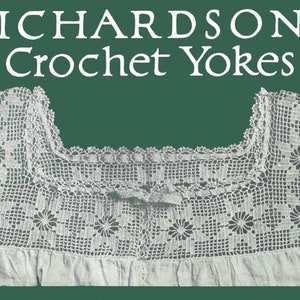 May include: A white crochet yoke with a floral pattern. The yoke is tied at the center with a white ribbon. The text "RICHARDSON'S Crochet Yokes" is displayed above the yoke.