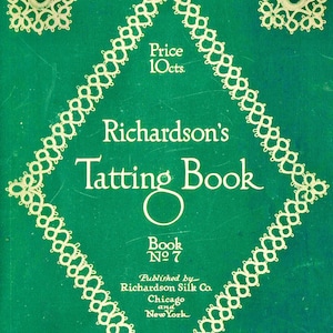 Richardsons Tatting PDF Book No7 - craft of vintage tatting patterns creative book tatting lace making tatting crochet ebook pdf