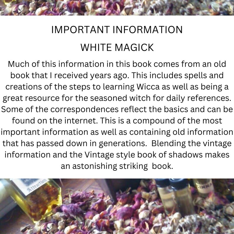 Pu&ograve; includere: Un libro intitolato "WHITE MAGICK" con testo su incantesimi, Wicca e informazioni vintage. L'immagine include una bottiglia con l'etichetta "Attraction" e petali di fiori secchi.