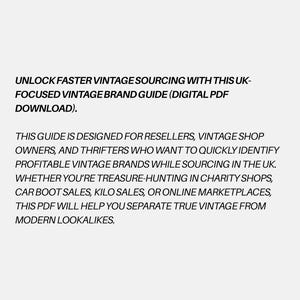 May include: Text on a white background reads: "UNLOCK FASTER VINTAGE SOURCING WITH THIS UK-FOCUSED VINTAGE BRAND GUIDE (DIGITAL PDF DOWNLOAD)." The text continues to describe the guide's purpose for resellers and thrifters.