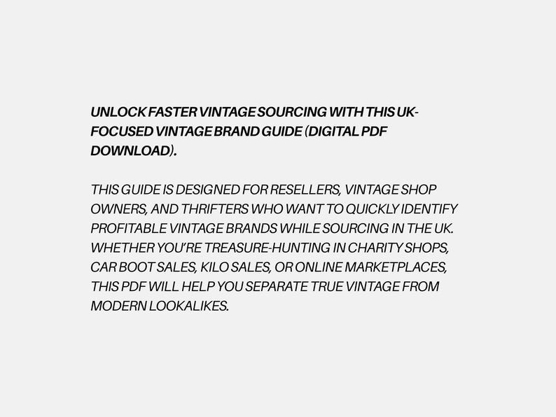 May include: Text on a white background reads: "UNLOCK FASTER VINTAGE SOURCING WITH THIS UK-FOCUSED VINTAGE BRAND GUIDE (DIGITAL PDF DOWNLOAD)." The text continues to describe the guide's purpose for resellers and thrifters.