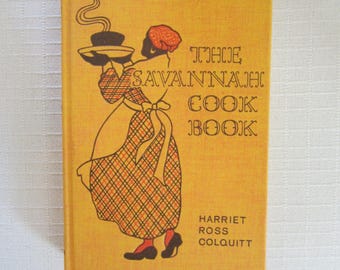 The Savannah Cookbook by Harriet Ross Colquitt - 1933 Reprint Edition including Cookbook Collectors Library of Favorite Recipes Press Insert