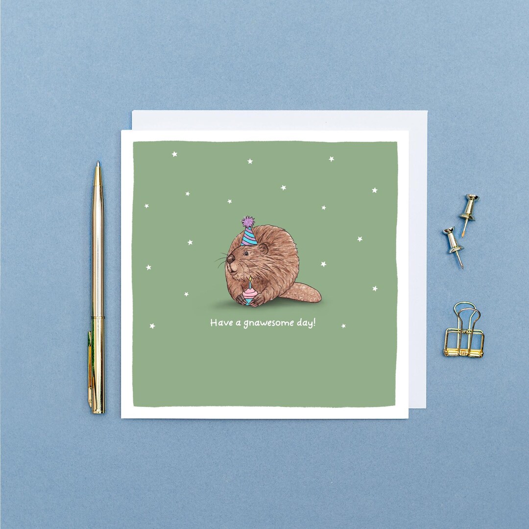 Have a Gnawesome Day - Beaver Birthday Card // Funny Animal Birthday ...