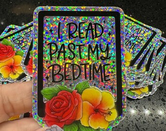 I Read Past My Bedtime Rainbow Glitter Sticker - E-reader Rose & Hibiscus - Kindle, Booktok, Nook