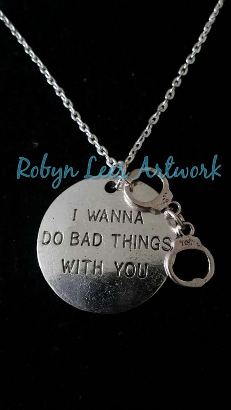 I Wanna Do Bad Things To You Engraved Necklace with Silver Handcuffs Charm