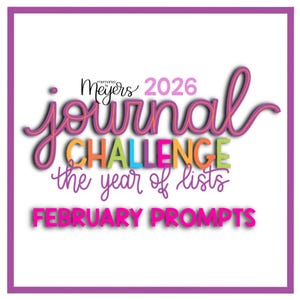 May include: A square graphic with a purple border features the text "journal CHALLENGE" in a cursive font, with the words "the year of lists" below. The text "FEBRUARY PROMPTS" is at the bottom. The year "2026" is also included.