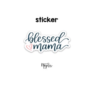 SINGLE STICKER | Blessed Mama | Motivational Sticker | Inspirational Vinyl Decal