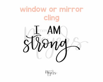 Black Window Cling: I Am Strong