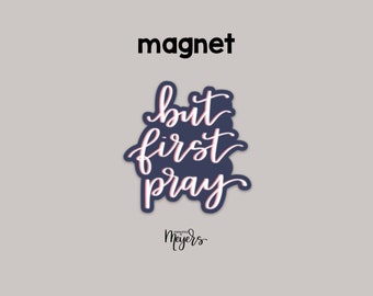 MAGNET | But First Pray | Inspirational Magnet